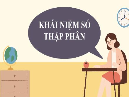 Bài giảng Toán Lớp 5 (Kết nối tri thức) - Bài: Khái niệm số thập phân - Năm học 2024-2025