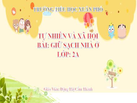 Bài giảng Tự nhiên và Xã hội Lớp 2 (Kết nối tri thức) - Bài: Giữ sạch nhà ở - Năm học 2021-2022 - Đặng Thị Cẩm Thành