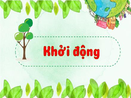 Bài giảng Tự nhiên và Xã hội Lớp 3 (Kết nối tri thức) - Bài 27: Trái đất và các đới khí hậu (Tiết 3) - Đặng Thị Cẩm Thành