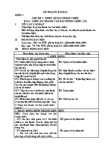 Giáo án Tin học 5 - Chủ đề 3: Thiết kế bài trình chiếu - Bài 3: Chèn âm thanh vào bài trình chiếu (Tiết 1+2)