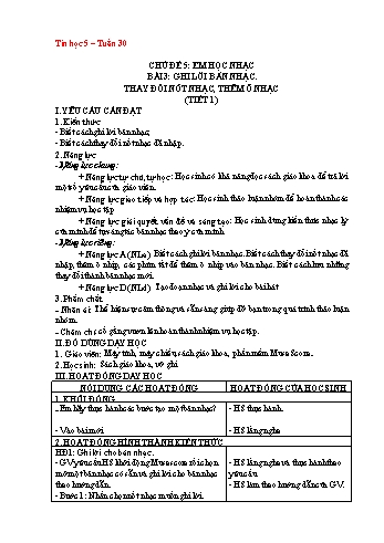 Giáo án Tin học 5 - Tuần 30, Chủ đề 5: Em học nhạc - Bài 3: Ghi lời bản nhạc. Thay đổi nốt nhạc, thêm ô nhạc (Tiết 1+2)